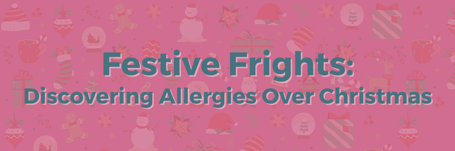 Festive Frights: Discovering Allergies Over Christmas